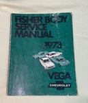 1973 Chevrolet Chevy Vega Body Fisher Service Manual. Fixed Price $29.95.